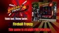 Fireball Frenzy - Free shipping in the USA